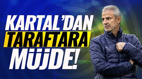 İsmail Kartal dan taraftara müjde fenerbahçe YouTube