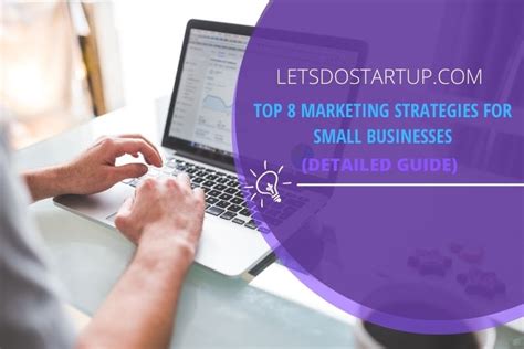 Top 8 Marketing Strategies for Small Businesses - Let's Do Startup