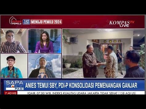 Peta Politik Kian Memanas Jelang Pilpres Anies Temui Sby Pdi