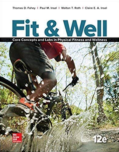 Fit Well Core Concepts And Labs In Physical Fitness And Wellness 9th Edition By Fahey Thomas Insel Paul Roth Walton Paperback