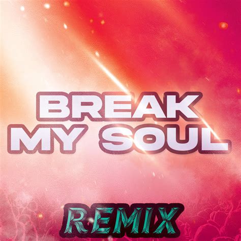 Break My Soul (Remix) - Single by Remix Kingz | Spotify