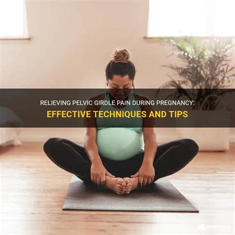 Relieving Pelvic Girdle Pain During Pregnancy Effective Techniques And