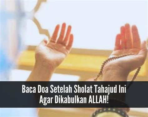 Doa Setelah Sholat Tahajud Ini Bacaan Yang Perlu Diamalkan Agar