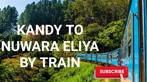 Kandy To Nanu Oya Train Journey Youtube