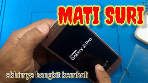 Cara Mengatasi Hp Samsung Mati Sendiri Tutorial Samsung J Pro Mati