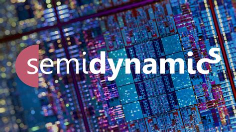 Semidynamics Puts The Power Of Full Core Customisation Into Hands Of