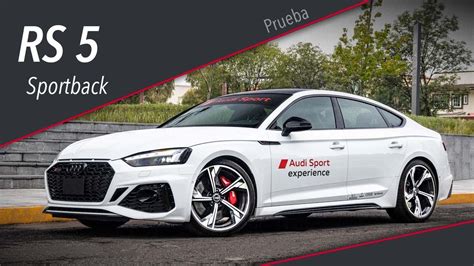 Audi Rs 5 Sportback 2022 A Prueba Coupé 4 Puertas Deportivo Youtube