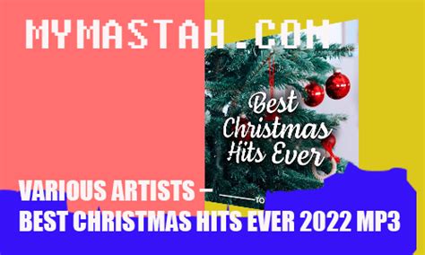 Various Artists – Best Christmas Hits Ever 2022 MP3 - MyMastah