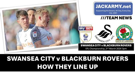 Swansea City Vs Blackburn Rovers Confirmed Team News Jackarmy Net