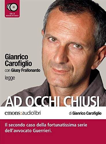 Ad Occhi Chiusi Letto Da Gianrico Carofiglio Audiolibro 6 Cd Audio