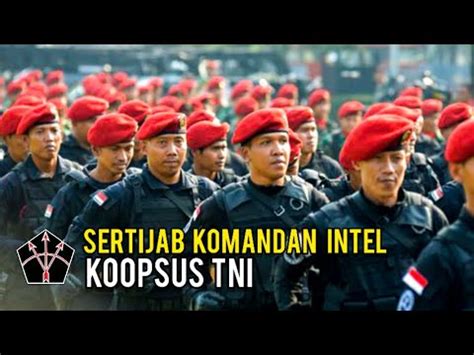 Letkol Nainggolan Resmi Jadi Komandan Intel Koopsus Tni Youtube