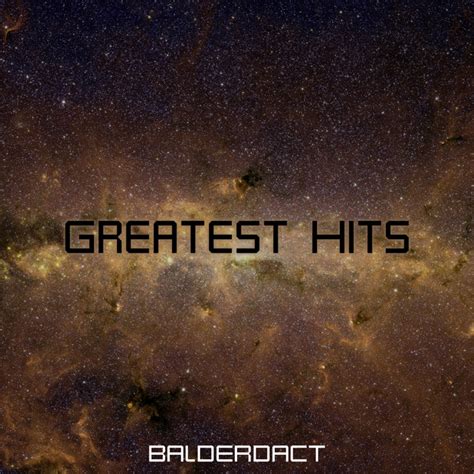 Greatest Hits Compilation By Balderdact Spotify