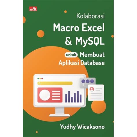 Jual Kolaborasi Macro Excel Dan Mysql Untuk Membuat Aplikasi Data