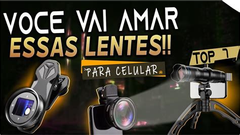 TOP 7 MELHORES LENTES PARA CELULAR Confira A Melhor Lente Para Celular