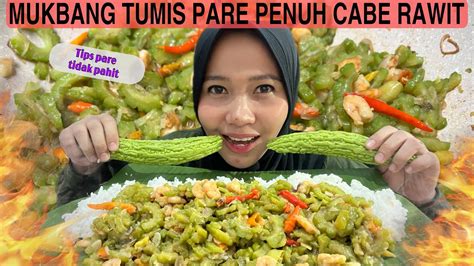 Mukbang Tumis Pare Udang Penuh Cabe Rawit🔥🔥 Mukbang Indonesia Youtube