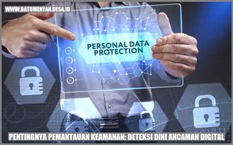 Pentingnya Pemantauan Keamanan Deteksi Dini Ancaman Digital Batu Menyan