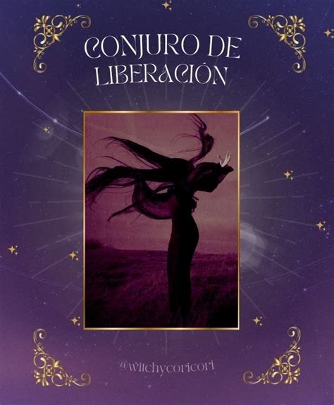 Conjuro De Liberaci N Witchy Cori Cori