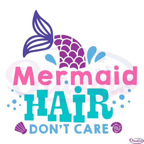 Mermaid Hair Don T Care Svg Digital File Mermaid Tail Svg