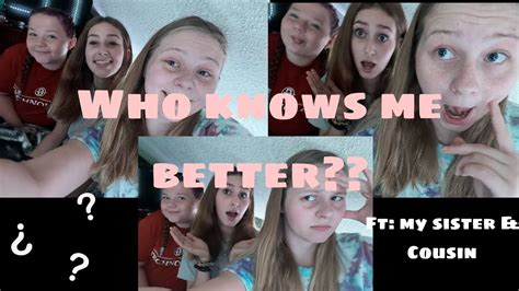 Who Knows Me Better Cousin Vs Sister Youtube