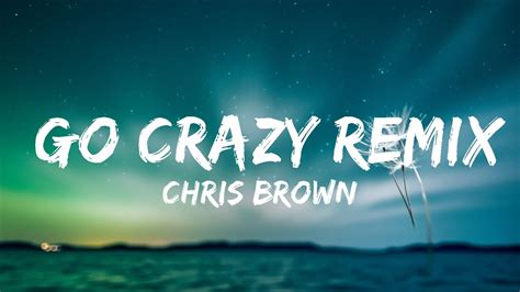 Chris Brown Go Crazy Remix Lyrics Ft Young Thug Future Lil Durk