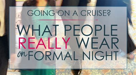 What People Really Wear On Formal Night Cruise Mood