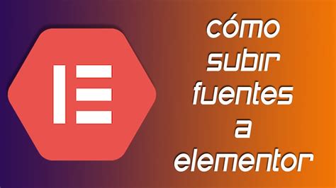 C Mo A Adir Fuentes A Elementor Personalizadas