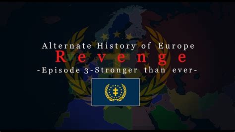 Alternate History Of Europe Episode 3 Revenge Youtube