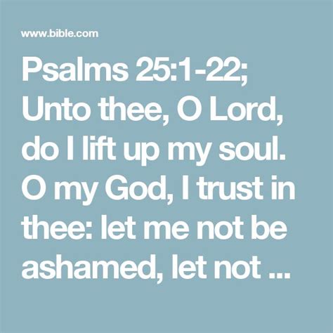 Psalms 25 1 22 Unto Thee O Lord Do I Lift Up My Soul O My God I