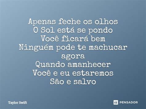 Apenas Feche Os Olhos O Sol Está Se Taylor Swift Pensador