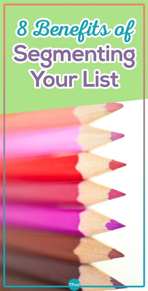 Benefits Of Segmenting Your List Tanya Podawiltz Va Design