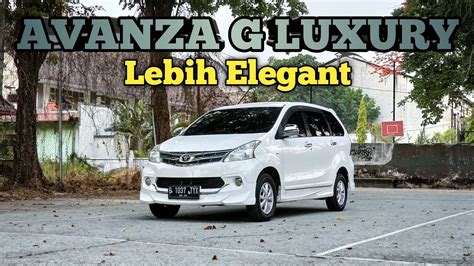 All New Avanza G Luxury Manual Avanza Murah Youtube