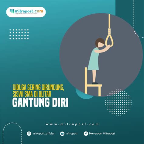 News Grafis Diduga Sering Dirundung Siswi Sma Di Blitar Gantung Diri