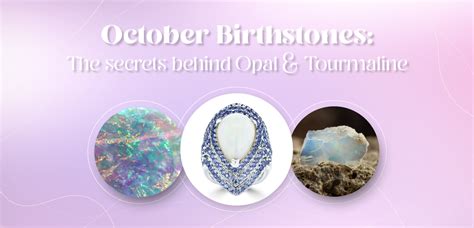 October Birthstones The Secrets Behind Opal And Tourmaline Visit