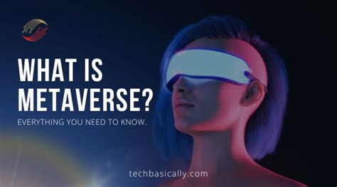 What Is Metaverse Everything You Need To Know Tech Basically