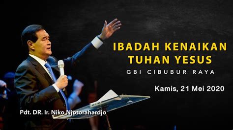 IBADAH ONLINE KENAIKAN TUHAN YESUS 21 MEI 2020 Pdt DR Ir Niko