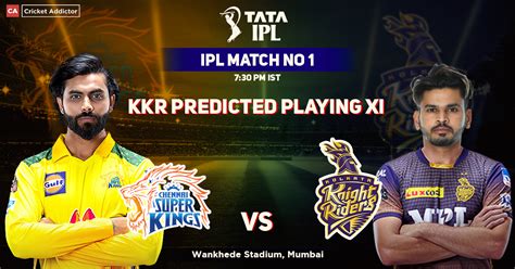 Chennai Super Kings Vs Kolkata Knight Riders Kkr Playing 11 Against