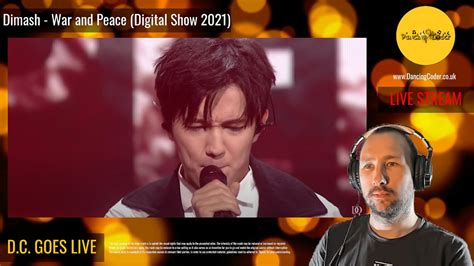 Dimash War And Peace Digital Show 2021 Reaction D C GOES LIVE