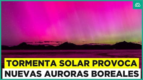 Tormenta Solar Provoca Nuevas Auroras Boreales Y Australes YouTube