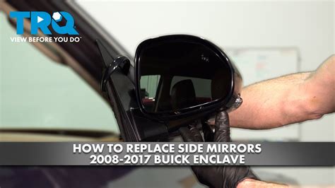 How To Replace Side Mirrors 2008 2017 Buick Enclave YouTube