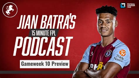 Gw Fpl Wildcard Tips Jian Batra S Fpl Podcast Fantasy Premier