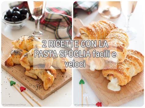 Ricette Con La Pasta Sfoglia Facili E Veloci Cuciniamo Con Chicca