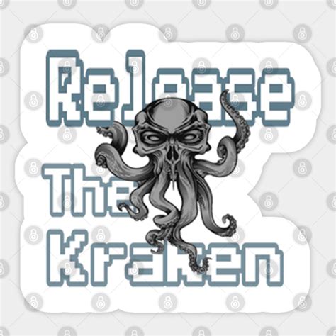 Release The Kraken Release The Kraken Sticker Teepublic