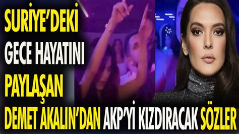 Suriye Deki Gece Hayat N Payla An Demet Akal N Dan Akp Yi K Zd Racak