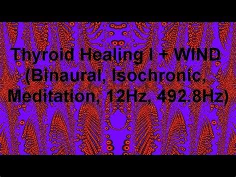 Thyroid Healing I WIND Binaural Isochronic Meditation 12Hz 492