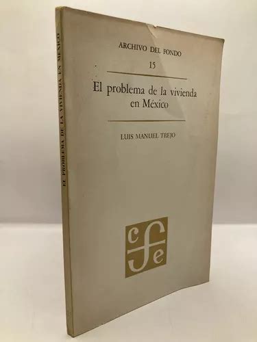 El Problema De La Vivienda En México Luis Manuel Trejo Envío gratis