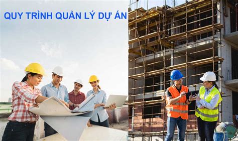 Quy trình quản lý dự án xây dựng Giáo trình quản lý dự án Mới nhất