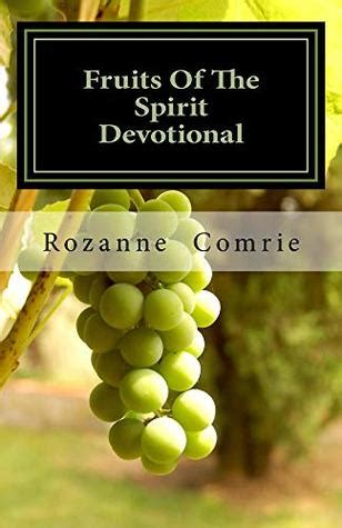 Fruits Of The Spirit Devotional by Rozanne Comrie