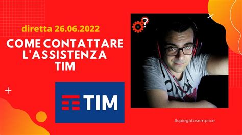 Come Contattare L Assistenza Clienti TIM Diretta Spiegato Semplice