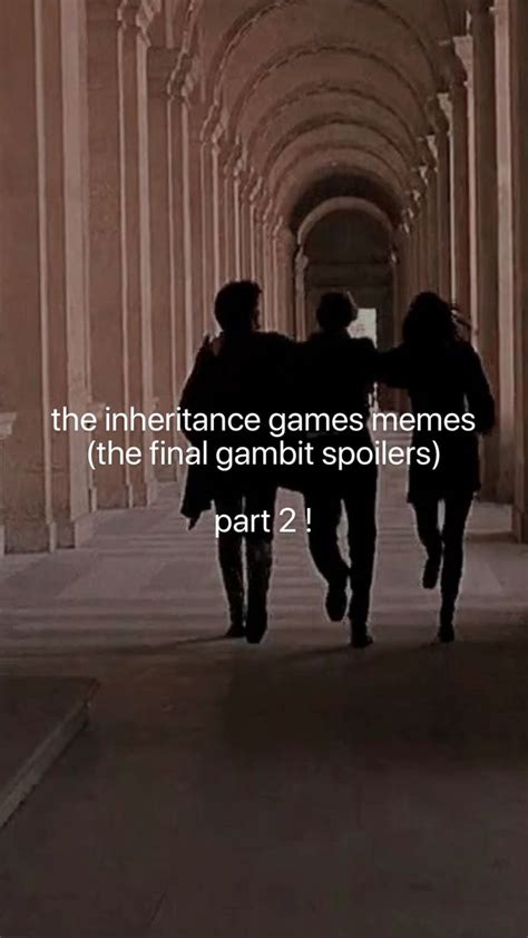 The Inheritance Games Memes The Final Gambit Spoilers Part 2 In