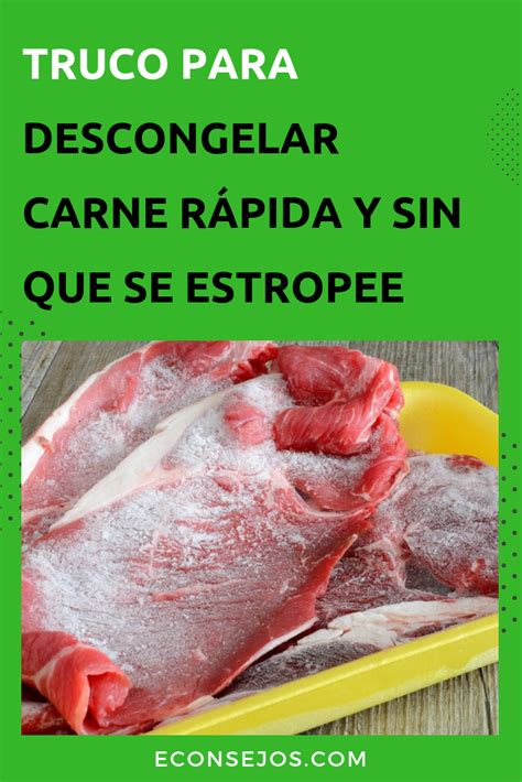 Cómo descongelar carne rápido de forma práctica y segura Carne para